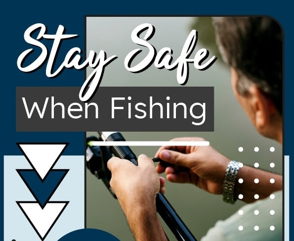 Stay Safe When Fishing