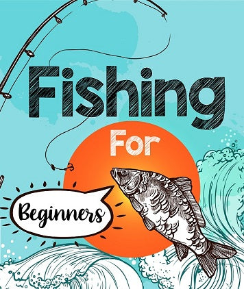 Fishing For Beginners