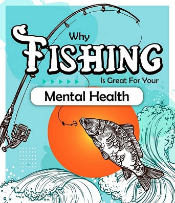 Why Fishing Is Great For Your Mental Health